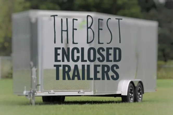(Top 3) Best Enclosed Trailers